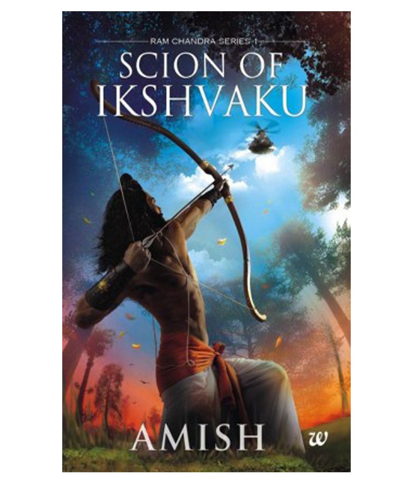Scion of Ikshvaku An Epic adventure story book on the Ramayana, The Tale of Lord Ram