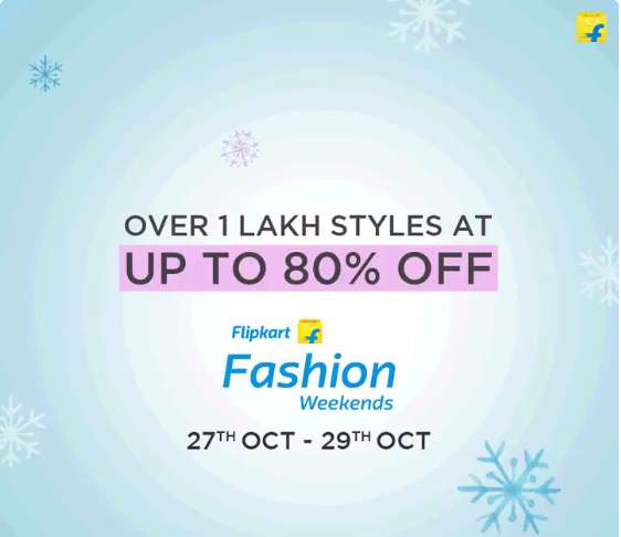 Flipkart Fashion Weekends | 27th Oct - 29th Oct 