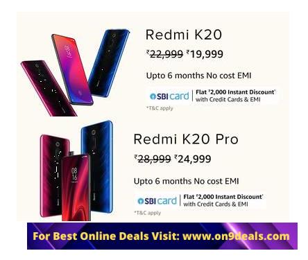 Redmi K20 6GB 64GB @ Rs,17,999 & Redmi K20 8GB 128GB @ Rs.22,999 With SBI Credit Card